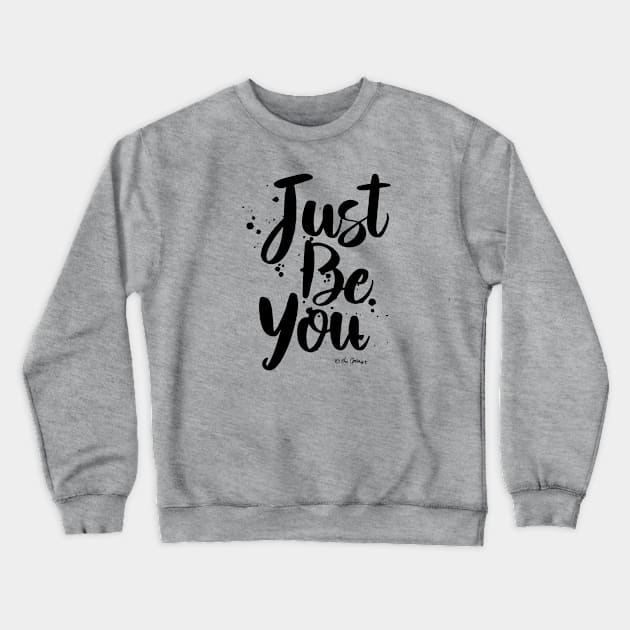 Just Be You Crewneck Sweatshirt by TheOptimist